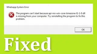 The Program Cant Start Because api-ms-win-core-timezone-|1-1-0.Dll Windows 11 - Fix