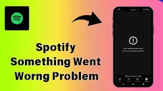 How to Fix Spotify Sorry Something Went Worng Please Try Again Problem