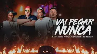 MC TH, Gordão do PC, MC Laranjinha & MC Magrinho - Vai Pegar Nunca (Clipe Oficial)