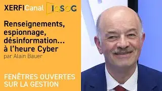 Renseignements, espionnage, désinformation… à l’heure Cyber  [Alain Bauer]