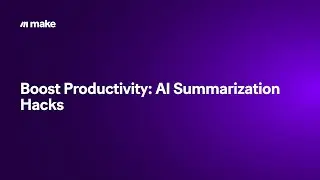 Boost Productivity: AI Summarization Hacks