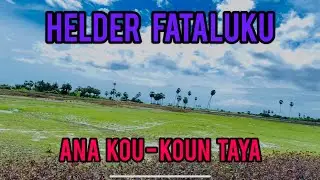 Musik Fataluku || Helder _ Ana Kou - Koun Taya | Official 2024