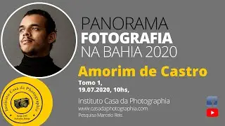PANORAMA DA FOTOGRAFIA NA BAHIA, 2020, com AMORIM DE CASTRO TOMO 01