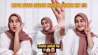 TIPS FOTO SELFIE PAKAI HP | 10 POSE FOTO SELFIE KEREN PAKAI HP !!!