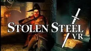 Stolen Steel VR ● Обзор игры в VR