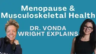 Musculoskeletal Syndrome of Menopause — Dr. Kelly Casperson & Dr. Vonda Wright