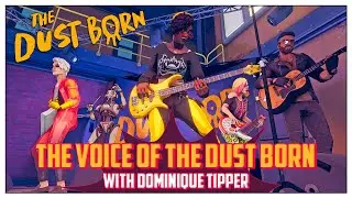 DUSTBORN | THE VOICE OF THE DUST BORN | DOMINIQUE TIPPER
