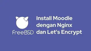 Install Moodle dengan Nginx di FreeBSD