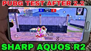 SHARP AQUOS R2 PUBG TEST ()| R2 PUBG TEST AFTER 3.0 UPDATE LAG TEST GRAPHICS TEST GYRO TEST