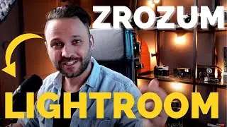 Zrozumieć ADOBE LIGHTROOM — Najważniejsze zakładki dla fotografa