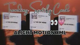 Trending Spotify Card - Alight Motion Edit XML - Dandelions 💗 