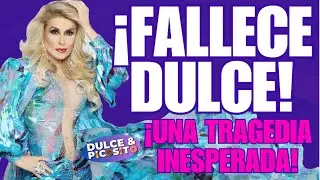 ¡FALLECE DULCE!