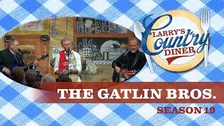 The Gatlin Brothers on Larry's Country Diner | Season 19 | FULL EPISODE