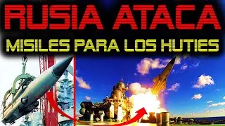 🔴 RUSIA ENVIARIA MISILES ANTIBUQUE A LOS HUTIES 🔴 LA VENGANZA RUSA POR LOS ATAQUES EN EL MAR NEGRO 🔴