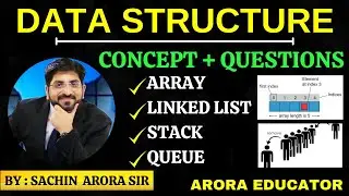 Data Structures - Array, Linked List, Stack, Queue | Concept & Questions | Arora Educator |