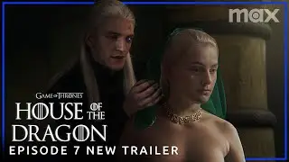 House of the Dragon Season 2 | EPISODE 7 NEW PROMO TRAILER | Max