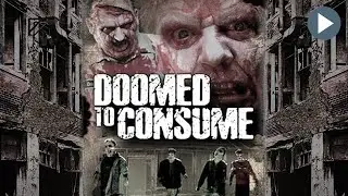 DOOMED TO CONSUME ZOMBIES 🎬 Exclusive Full Horror Movie 🎬 English Movie HD 2020