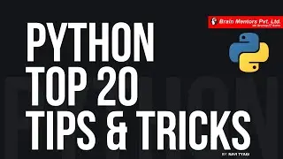 Python Top 20 Tips & Tricks to Learn in 2020 - Part 1 | Brain Mentors