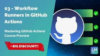 Workflow Runners in GitHub Actions - Mastering GitHub Actions Course Preview