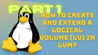 How to create  and extend a Logical Volume (LV)? LVM in linux(RHEL 6)  part 1