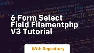 6 form select field filamentphp v3 tutorial