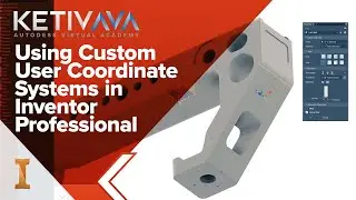 Using Custom User Coordinate Systems in Inventor Professional | Autodesk Virtual Academy