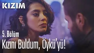 Kızını buldum, Öykü'yü! - Kızım 5. Bölüm