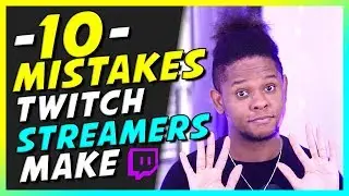 TOP 10 MISTAKES Small Twitch Streamers make! (Tips)