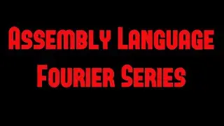 Assembly Language Fourier Series