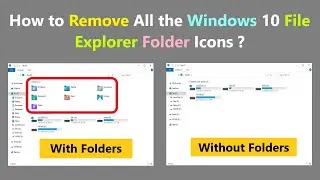 How to Remove All the Windows 10 File Explorer Folder Icons ?