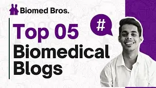 Top 05 Blogs Every Biomedical Engineer Should Follow in 2025! | Biomed Bros