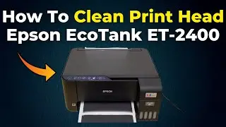 How To Clean Print Head on Epson EcoTank ET-2400 Printer Without Computer (Step By Step)