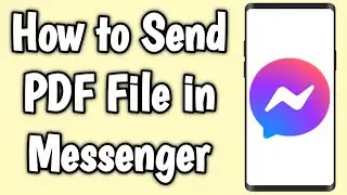 How to Send PDF File in Messenger