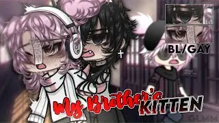 My Brother's Kitten |•| BL/GAY |•| GCMM |•| GLMM |•| Original |•| Gacha Club Mini Movie