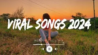 Viral music 2024 ~ Top Songs Spotify 2024 - Best tiktok music 2024 (Playlist Mix Hits)