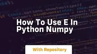 how to use e in python numpy