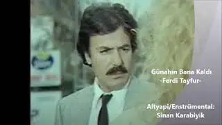 Günahın Bana Kaldı/ F.Tayfur/ Altyapi:Sinan Karabiyik