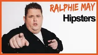 Ralphie May wasn't a fan of hipsters