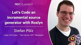 Let's Code an incremental source generator with Roslyn - Stefan Pölz - NDC London 2023