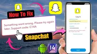 How To Fix Snapchat Login Problem Something Went Wrong Support Code C14a