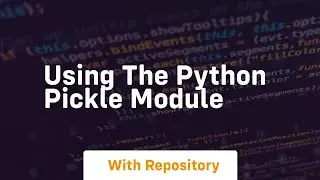 Using the python pickle module