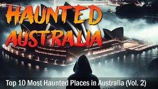 Top 10 Most Haunted Places in Australia (Vol. 2)  🇦🇺 |  Real Scary Ghost Stories