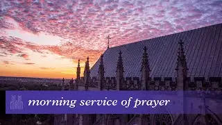 July 3, 2020: Service of Morning Prayer and Reflection at Washington National Cathedral