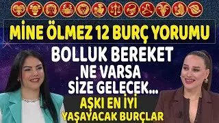 Mine Ölmez'den 12 Burç Yorumu Bolluk bereket ne varsa size gelecek Aşkı en iyi yaşayacak burçlar...