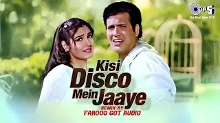 Kisi Disco Mein Jaaye Remix | Bade Miyan Chote Miyan | Govinda | Raveena Tando | Farooq | Alka, Udit