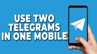 How to Use Two Telegrams in one mobile