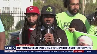 DC councilmember Trayon White arrested by FBI, chairman confirms