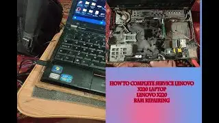 Lenovo X220 Complete Service || Lenovo X220 Processor Fan Cleaning || Lenovo X220 Ram Cleaning