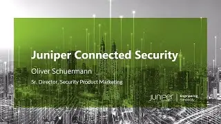 Juniper Connected Security Overview