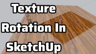 SketchUp Workshop - Texture Rotation 